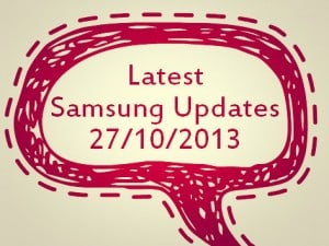 Latest Samsung Updates 27102013